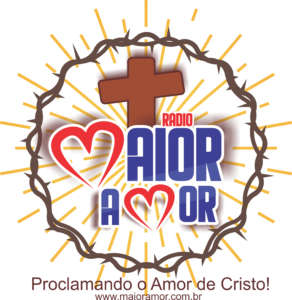 Logotipo da Rádio Maior Amor. Uma cruz marrom central com um coração ao fundo, cercada por uma coroa de espinhos e raios amarelos. À frente, o texto "Rádio Maior Amor" em letras coloridas, com corações estilizados. Abaixo, o slogan "Proclamando o Amor de Cristo!" e o site www.maioramor.com.br.